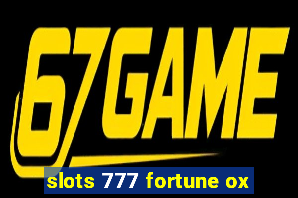 slots 777 fortune ox